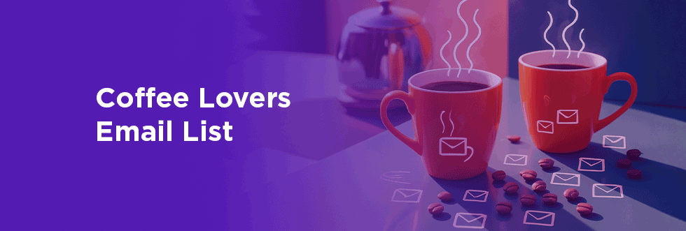 Coffee Lovers Email List